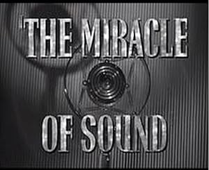 A New Romance of Celluloid: The Miracle of Sound