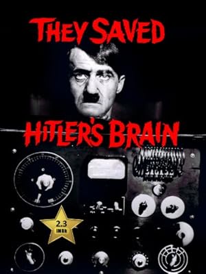 They Saved Hitler's Brain