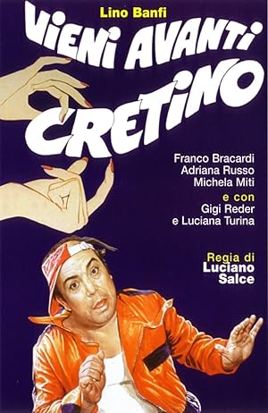 Vieni avanti cretino