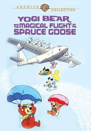 Yogi Bear and the Magical Flight of the Spruce Goose