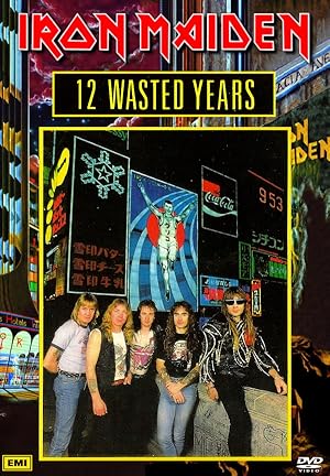 Iron Maiden: 12 Wasted Years