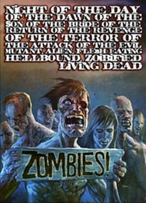 Night of the Day of the Dawn of the Son of the Bride of the Return of the Revenge of the Terror of the Attack of the Evil, Mutant, Alien, Flesh Eating, Hellbound, Zombified Living Dead Part 2