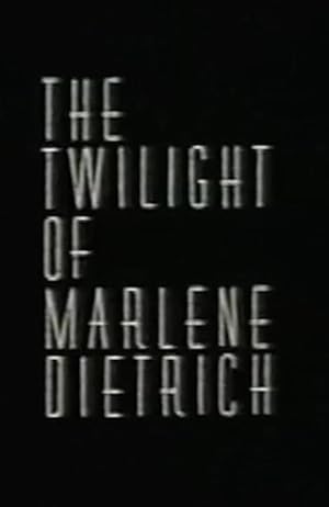 The Twilight of Marlene Dietrich