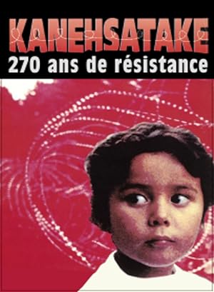 Kanehsatake, 270 Years of Resistance