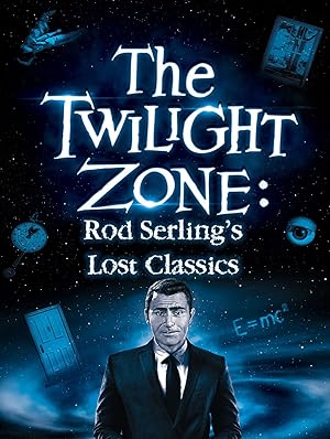 The Twilight Zone: Rod Serling's Lost Classics