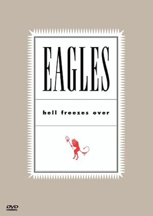 Eagles: Hell Freezes Over