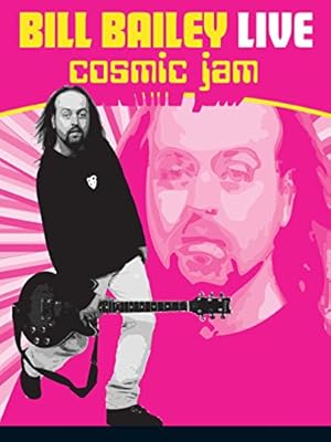 Bill Bailey: Cosmic Jam