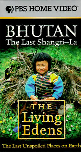 The Living Edens:Bhutan, the Last Shangri-la