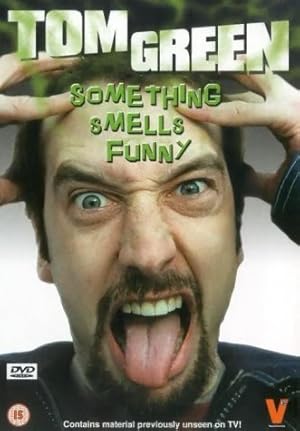 Tom Green: Something Smells Funny