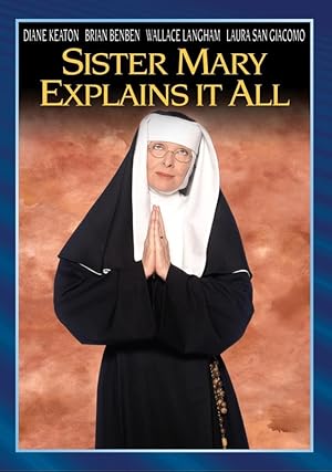 Sister Mary Explains It All