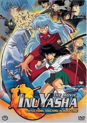 Inuyasha the Movie: Affections Touching Across Time