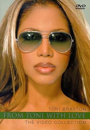 Toni Braxton - From Toni with Love... The Video Collection