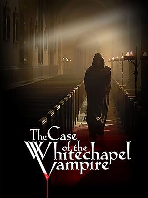 The Case of the Whitechapel Vampire