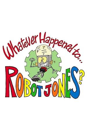 Whatever Happened to... Robot Jones?