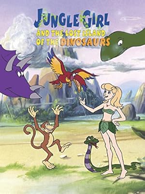 Jungle Girl and the Lost Island of Dinosaurs