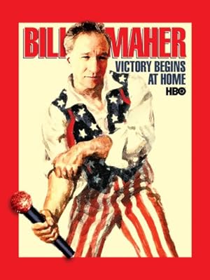 Bill Maher: Victory Begins at Home