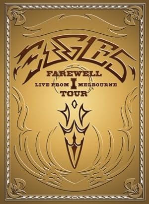 Eagles: Farewell I Tour - Live from Melbourne