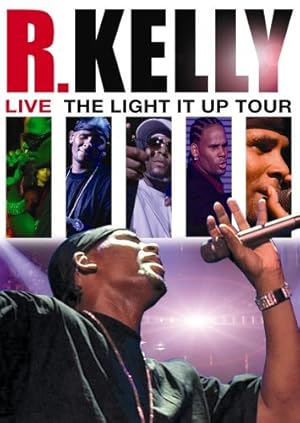 R. Kelly: Live - The Light It Up Tour