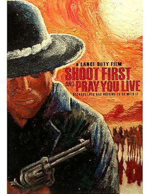 Shoot First And Pray You Live