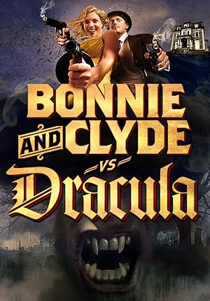 Bonnie & Clyde vs. Dracula