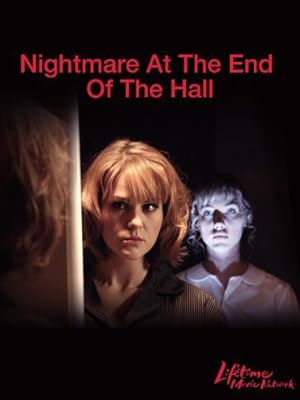 Nightmare at the End of the Hall