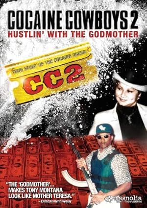 Cocaine Cowboys II: Hustlin' with the Godmother