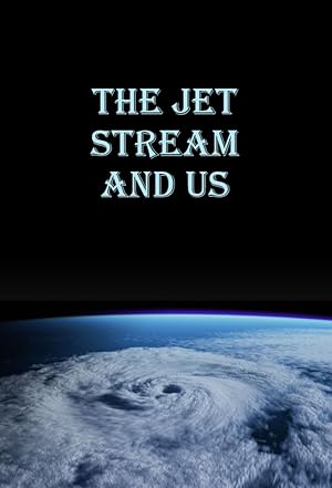 The Jet Stream and Us