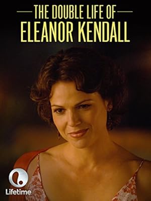 The Double Life of Eleanor Kendall