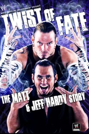 WWE: Twist of Fate - The Matt and Jeff Hardy Story