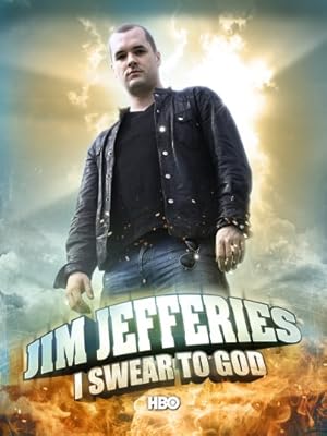 Jim Jefferies: I Swear to God