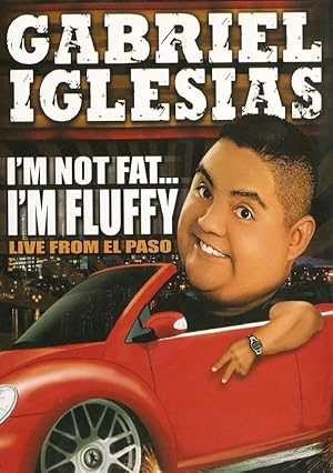 Gabriel Iglesias: I'm Not Fat... I'm Fluffy