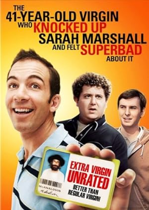 The 41–Year–Old Virgin Who Knocked Up Sarah Marshall and Felt Superbad About It