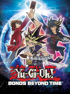 Yu-Gi-Oh!: Bonds Beyond Time