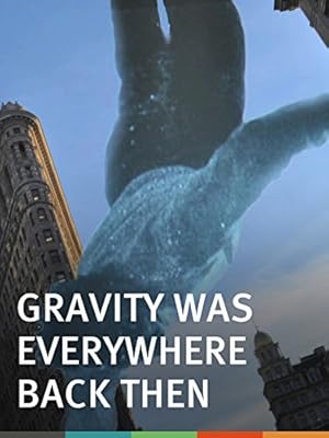 Gravity Was Everywhere Back Then