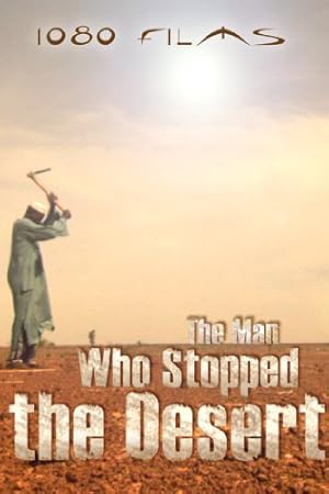 The Man Who Stopped the Desert