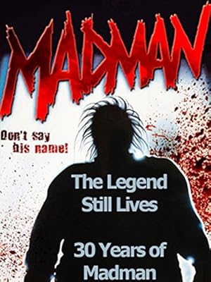 The Legend Still Lives: 30 Years of Madman