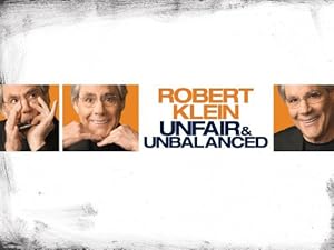 Robert Klein: Unfair & Unbalanced