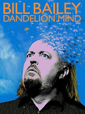 Bill Bailey: Dandelion Mind