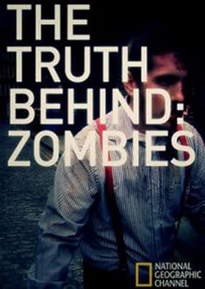 The Truth Behind: Zombies