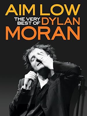 Aim Low: The Best of Dylan Moran