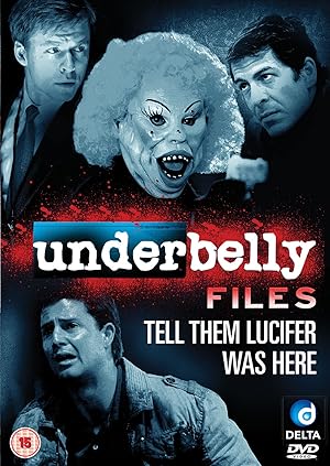 Underbelly Files: Tell Them Lucifer Was Here