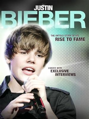 Justin Bieber: Rise to Fame