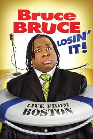 Bruce Bruce: Losin' It!