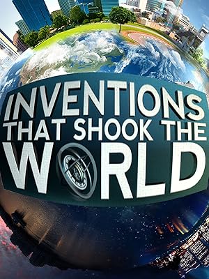 Inventions That Shook the World