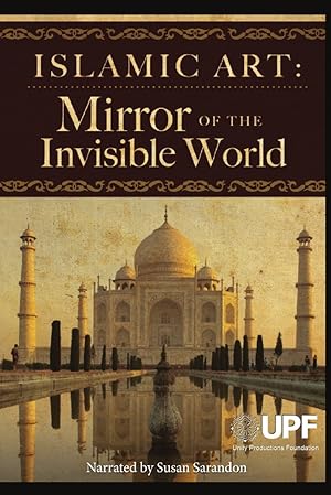 Islamic Art: Mirror of the Invisible World