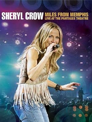 Sheryl Crow - Miles from Memphis - Live at the Pantages Theatre