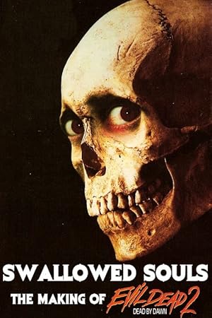 Swallowed Souls: The Making of Evil Dead 2