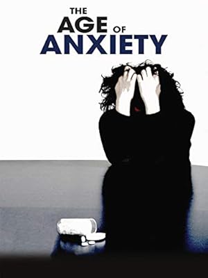 The Age of Anxiety