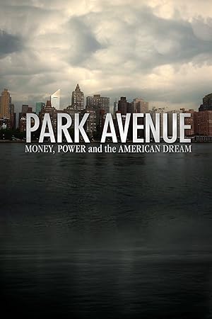 Park Avenue: Money, Power & The American Dream