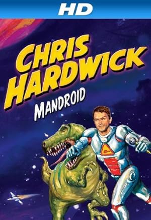 Chris Hardwick: Mandroid